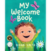 My Welcome Book: A Children's Book Celebrating the Arrival of a New Baby