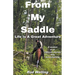 From My Saddle Life Is A Great Adventure