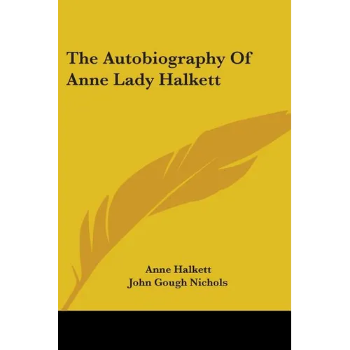 The Autobiography Of Anne Lady Halkett