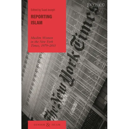Reporting Islam: Muslim Women in the New York Times, 1979-2011