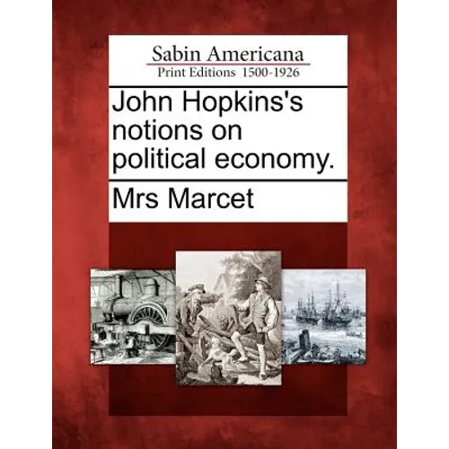 John Hopkins's Notions on Political Economy.