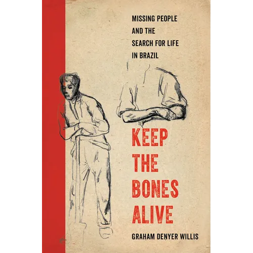 Keep the Bones Alive: Missing People and the Search for Life in Brazil