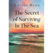 The Secret of Surviving In The Sea