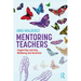 Mentoring Teachers: Supporting Learning, Wellbeing and Retention