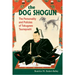 The Dog Shogun: The Personality and Policies of Tokugawa Tsunayoshi