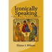 Iconically Speaking: Andrei Rublev, The Old Testiment Trinity, Icons, and Cathedrals