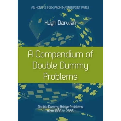 A Compendium of Double Dummy Problems: Double Dummy Bridge Problems from 1896 to 2005