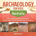 Archaeology for Kids - Australia - Top Archaeological Dig Sites and Discoveries Guide on Archaeological Artifacts 5th Grade Social Studies