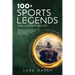 100+ Sports Legends Throughout History: A Collection of the Greatest Athletes and Their Unforgettable Achievements, Impact on Society, and Influence o