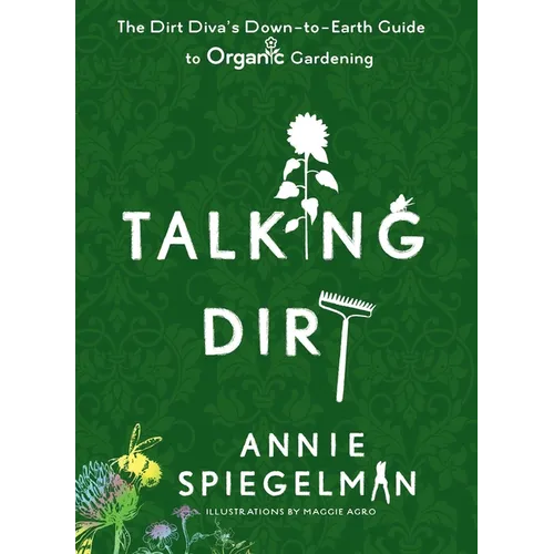 Talking Dirt: The Dirt Diva's Down-to-Earth Guide to Organic Gardening
