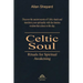 Celtic Soul: Rituals for Spiritual Awakening