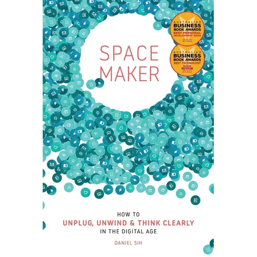 Spacemaker: How to Unplug, Unwind and Think Clearly in the Digital Age