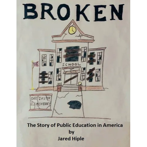 Broken: The Story of Public Education in America