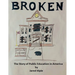 Broken: The Story of Public Education in America
