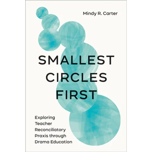 Smallest Circles First: Exploring Teacher Reconciliatory Praxis through Drama Education