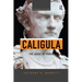 Caligula: The Abuse of Power