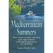 Mediterranean Summers: How a Man, a Woman and a Dog Spent Eight Summers Exploring the Ancient Sea in a Small Boat