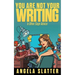 You Are Not Your Writing & Other Sage Advice