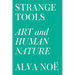 Strange Tools: Art and Human Nature