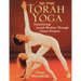Torah Yoga: Experiencing Jewish Wisdom Through Classic Postures