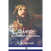 David: Shepherd, Psalmist, King