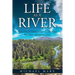 Life as a River: Memories & Reflections of a Die-Hard Fly Fisher and Eco-Activist