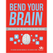 Bend Your Brain: 151 Puzzles, Tips, and Tricks to Blow (and Grow) Your Mind