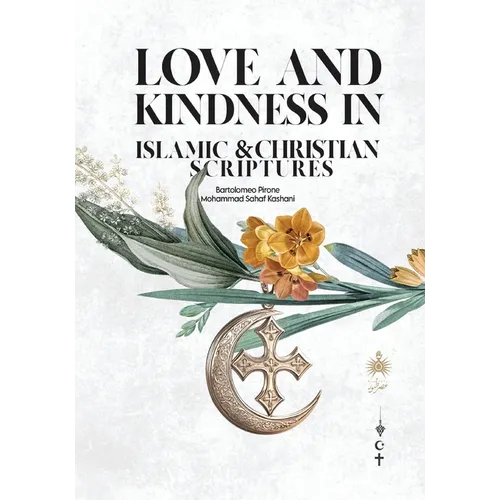 Love and Kindness: in Islamic and Christian Scriptures