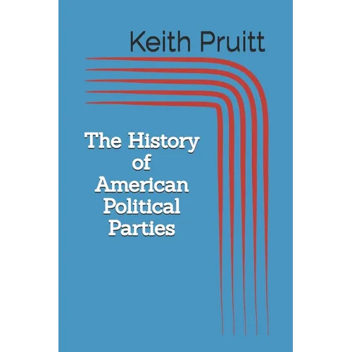The History of American Political Parties