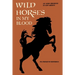 Wild Horses in My Blood