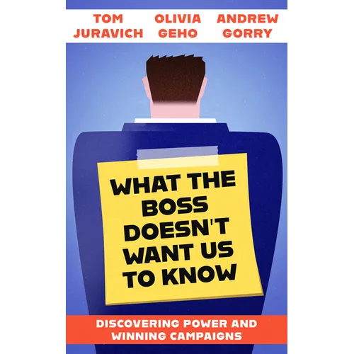 What the Boss Doesn't Want Us to Know: Discovering Power and Winning Campaigns