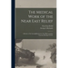 The Medical Work of the Near East Relief; A Review of Its Accomplishments in Asia Minor and the Caucasus During 1919-20.