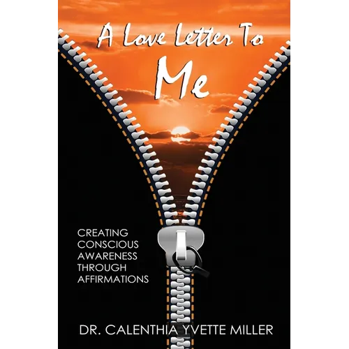 A Love Letter To Me: Creating Conscious Awareness Through Affirmations
