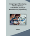 Designing and Developing Medical Devices: A Student's Journey in Manufacturing Engineering