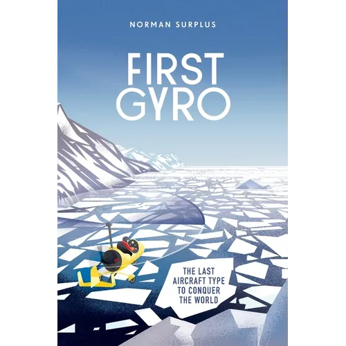 First Gyro: The last aircraft type to conquer the world