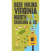 Beer Hiking Virginia, North Carolina, and DC: The Mountains, Beaches, and Breweries from the Blue Ridge to the Outer Banks