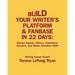 Build Your Writer's Platform & Fanbase In 22 Days: Attract Agents, Editors, Publishers, Readers, and Media Attention NOW