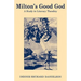 Milton's Good God: A Study in Literary Theodicy
