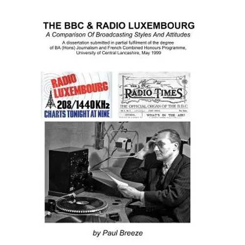 The BBC And Radio Luxembourg: A Comparison Of Broadcsting Styles and Attitudes