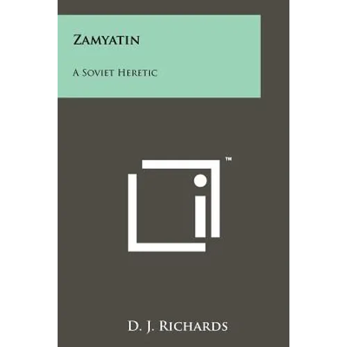 Zamyatin: A Soviet Heretic