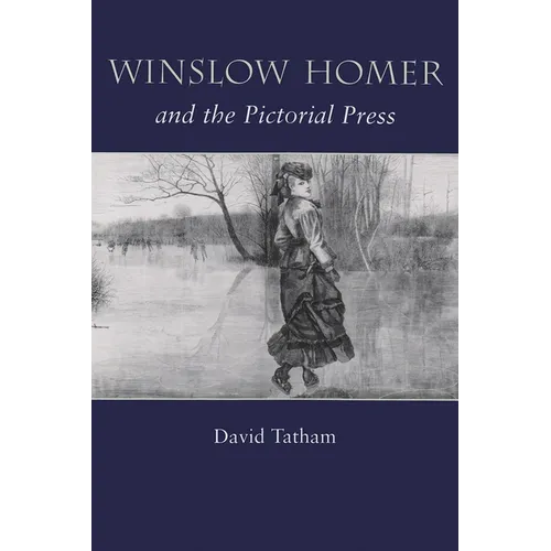 Winslow Homer and the Pictorial Press