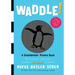 Waddle!: A Scanimation Picture Book
