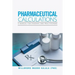 Pharmaceutical Calculations: A Manual for Students and Practitioners
