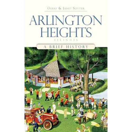 Arlington Heights, Illinois: A Brief History