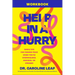 Help in a Hurry Workbook: Simple Tips for Finding Peace When You're Overwhelmed, Anxious, or Stressed
