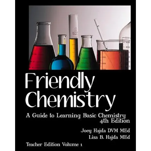 Friendly Chemistry - Teacher Edition Volume 1: A Guide to Learning Basic Chemistry