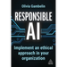 Responsible AI: Implement an Ethical Approach in Your Organization