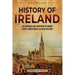 History of Ireland: An Enthralling Overview of Major Events and Figures in Irish History
