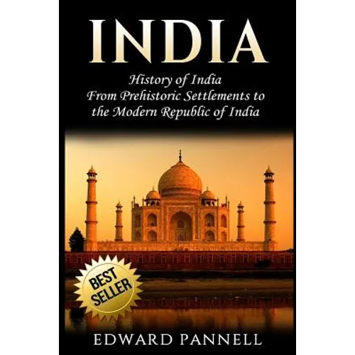 India: History of India: From Prehistoric Settlements to the Modern Republic of India