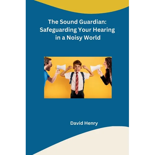 The Sound Guardian: Safeguarding Your Hearing in a Noisy World